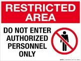 A sign that reads "Restricted Area: Do Not Enter, Authorized Personel Only." It has a person "X'ed" out in a circle.