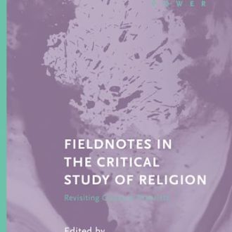 Fieldnotes in the Critical Study of Religion: Revisiting Classical Theorists, edited by Vaia Touna & Richard Newton. Published by Bloomsbury. Part of the Critiquing Religion: Discourse, Culture, Power Series. The spine is a teal color and the cover design is a purple marble.