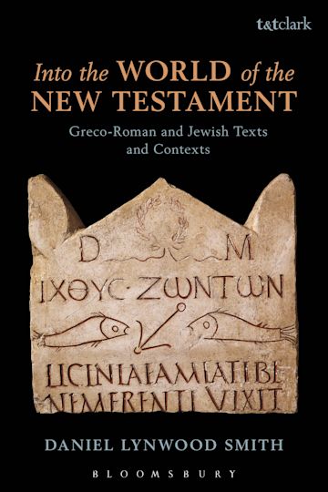 Into the World of the New Testament: Greco-Roman and Jewish Texts and Contexts, Daniel Lynwood Misth, Bloomsbury. There's a Christian funerary artifact with fish on it.