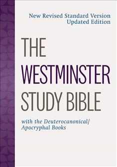 New Revised Standard Version- Updated Edition. The Westminster Study Bible with the Deuterocanonical Apocryphal Books